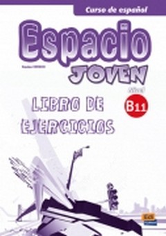 Espacio Joven B1.1 (Libro De Ejercicios)