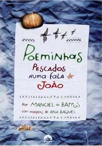 Poeminhas Pescados numa Fala de Jo�o
