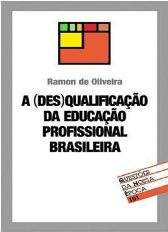 A (Des)Qualificacao da Educacao Profissional Brasileira