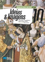Ideias & Imagens - Hist�ria da Cultura e das Artes - 10.� Ano