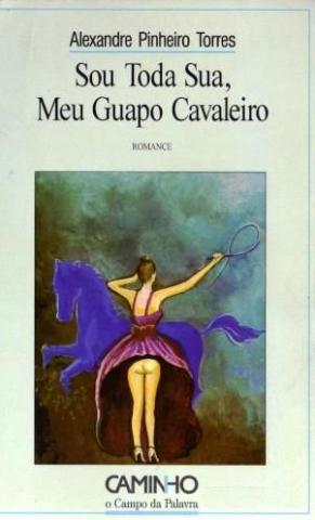 Sou Toda Sua, Meu Guapo Cavaleiro