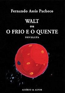 Walt ou O Frio e o Quente