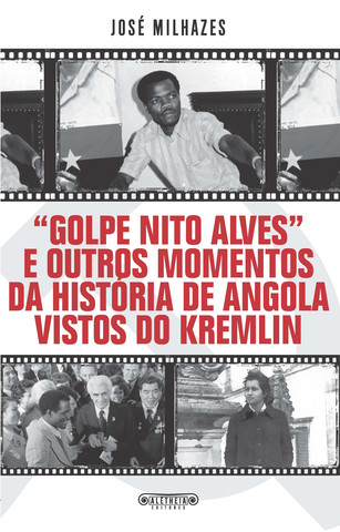 �Golpe Nito Alves� e outros momentos da hist�ria de Angola vistos do Kremlin