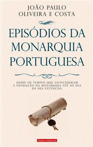 Epis�dios da Monarquia Portuguesa