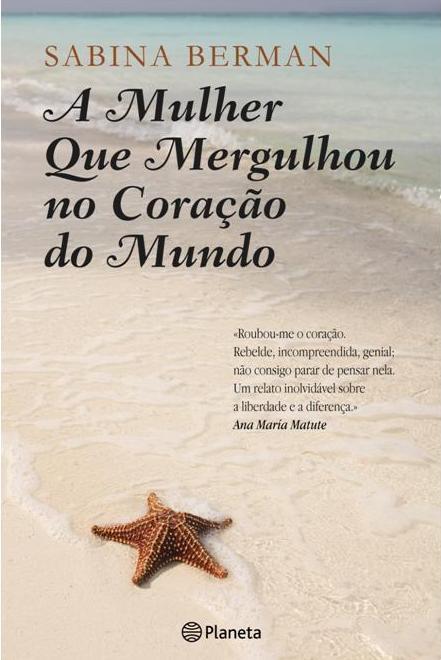 A Mulher que Mergulhou no Cora��o do Mundo