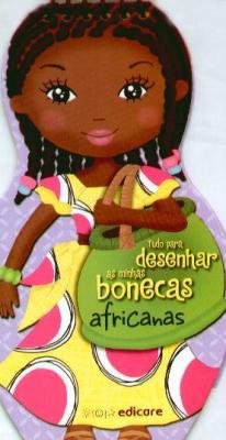 Tudo Para Desenhar As Minhas Bonecas Africanas