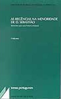 As Regências na Menoridade de D. Sebastião