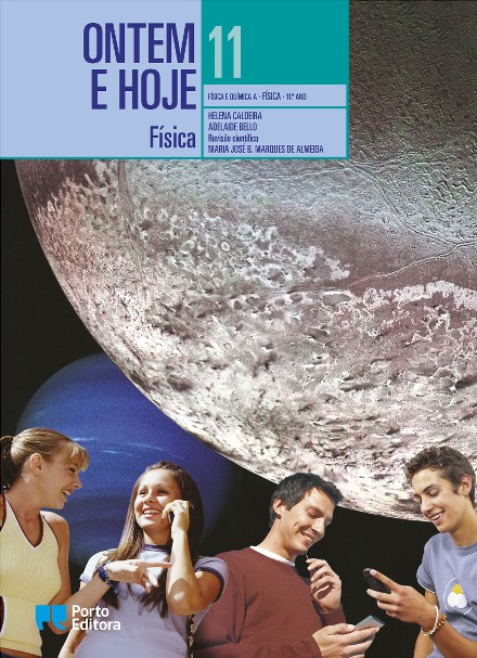 Ontem e Hoje - F�sica e Qu�mica A - F�sica - 11.� Ano - Bloco Pedag�gico