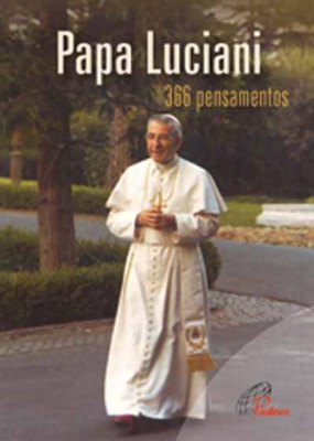 Papa Luciani - 366 Pensamentos