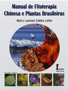 Manual de Fitoterapia Chinesa e Plantas Brasileiras