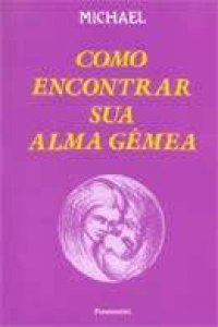 Como Encontrar sua Alma G�mea