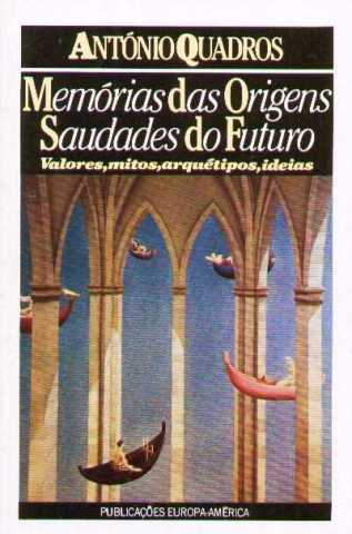 Mem�rias das Origens, Saudades do Futuro