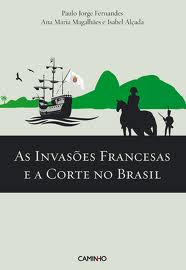s Invasões Francesas e a Corte no Brasil