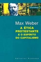A �tica Protestante e o Esp�rito do Capitalismo