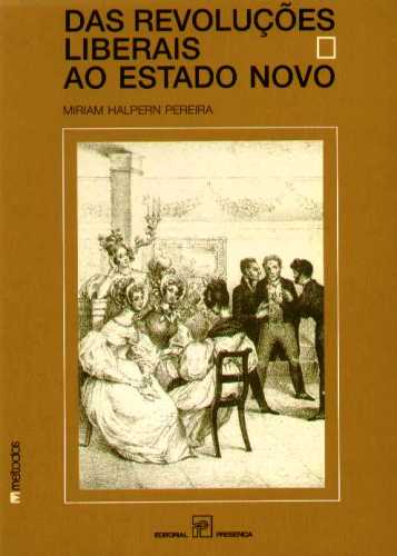 Das Revolu��es Liberais ao Estado Novo