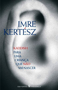 Kaddish para uma Crianca que Nao Vai Nascer