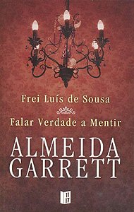 Frei Lu�s de Sousa Falar a Verdade a Mentir