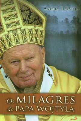 Os Milagres do Papa Wojtyla