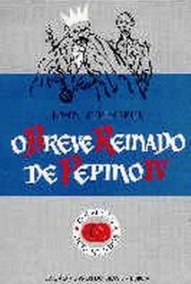 O Breve Reinado de Pepino IV