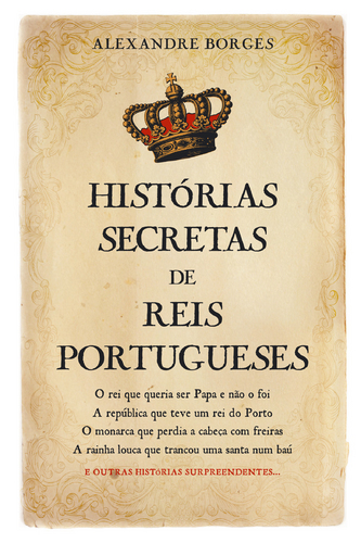 Histórias secretas de Reis Portugueses