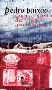 Quase Gosto da Vida que Tenho