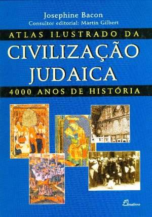 Atlas Ilustrado da Civiliza��o Judaica