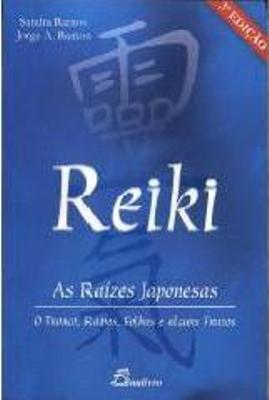 Reiki as Ra�zes Japonesas o Tronco, Ramos, Folhas e Alguns Frutos