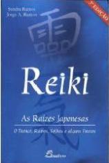 Reiki as Ra�zes Japonesas o Tronco, Ramos, Folhas e Alguns Frutos