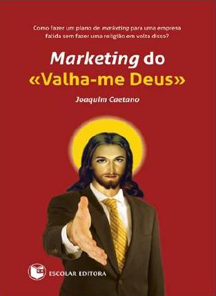 Marketing do �Valha-me Deus�