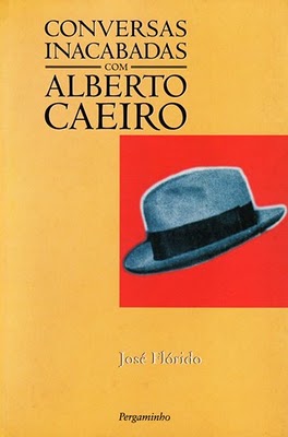 Conversas Inacabadas com Alberto Caeiro