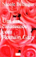 Um Dia, Casaremos com Romain Gary