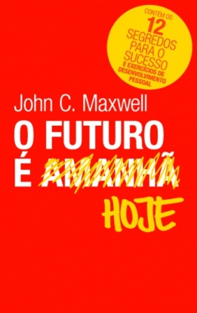 O Futuro � Hoje