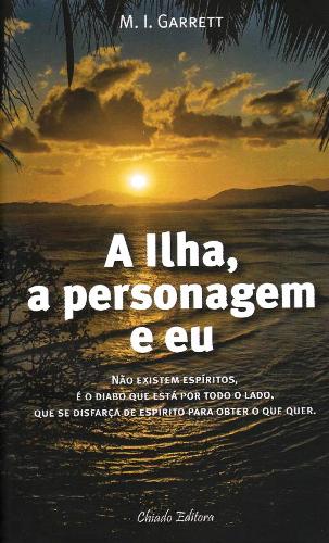 A Ilha, a personagem e eu