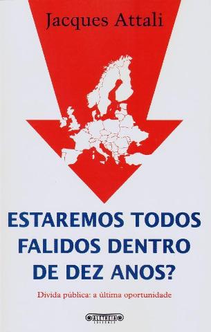 Estaremos Todos Falidos Dentro de 10 Anos