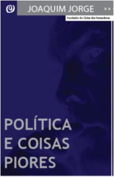 Politica e Coisas piores 