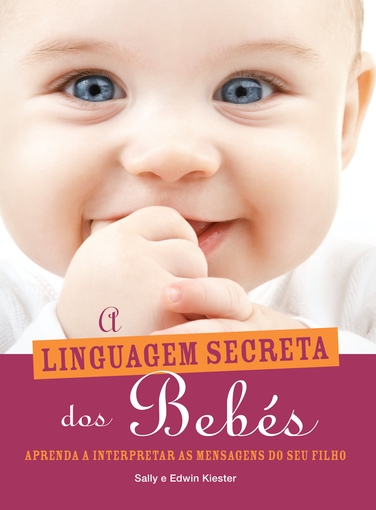 A Linguagem Secreta dos Bebés