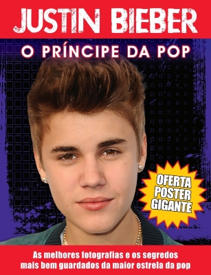 Justin Bieber: O Pr�ncipe da Pop