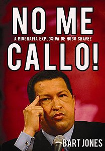 A bioografia explosiva de Hugo Chavez