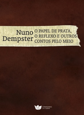 O Papel de Prata, o Reflexo e outros Contos pelo Meio